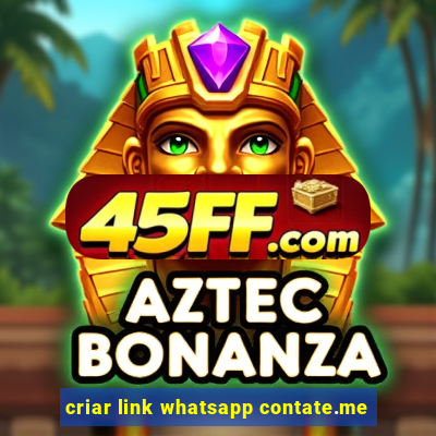 criar link whatsapp contate.me
